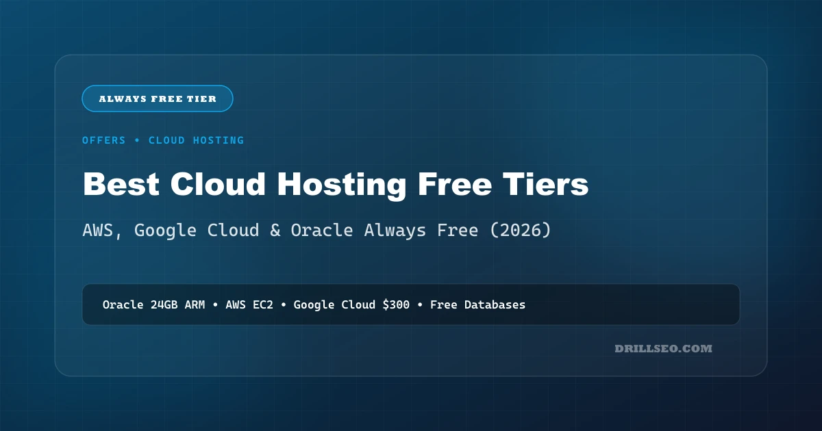 Best Cloud Hosting Free Tiers in 2026: AWS, Google Cloud & Oracle Always Free