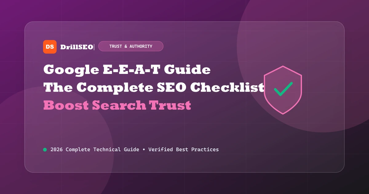 Google E-E-A-T Guidelines: The Complete SEO Checklist for 2026