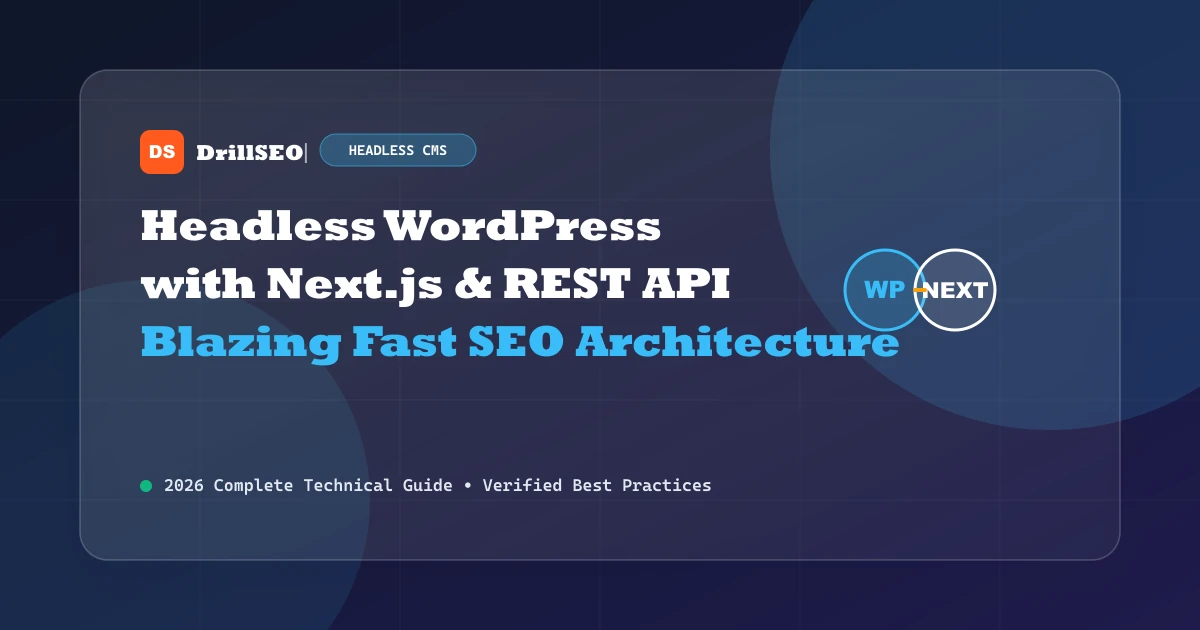 Headless WordPress with Next.js: Complete SEO and Architecture Guide in 2026